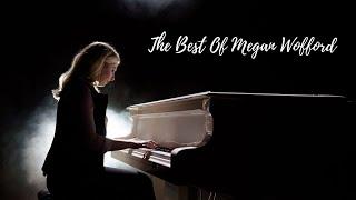 The Best of Megan Wofford: HOPEFUL,SENTIMENTAL, DREAMY, PEACEFUL PIANO MUSIC