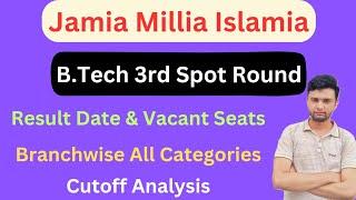 JMI B.Tech  3rd Spot Result Date & Vacancy | Branchwise All Categories