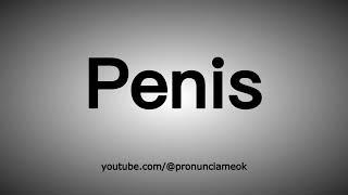 How To Pronounce Penis In English -  "Pene" En Inglés