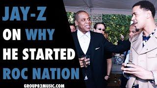 Jay-Z On Why He Started Roc Nation