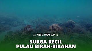 Wisata Nusantara - Surga Kecil Pulau Birah Birahan