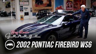 2002 Pontiac Firebird WS6 - Jay Leno's Garage