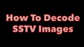 How To Decode An SSTV Image From The ISS Using RX-SSTV Software