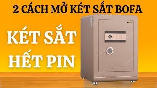 2 cách mở két sắt BOFA khóa vân tay | Két sắt bị hết PIN