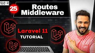 Laravel 11 tutorial in Hindi #25 Assigning Middleware to Routes