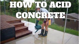 How To Acid Washing Concrete (see steps below)