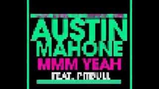 Mmm Yeah - Austin Mahone ft. Pitbull Lyrics