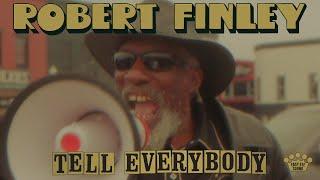 Robert Finley - "Tell Everybody" [Official Music Video]