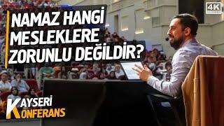 Namaz Hangi Mesleklere Zorunlu Değildir? - Kayseri Konferansı -Vazife | Mehmet Yıldız