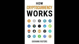 How Cryptocurrency Works (Blockchain, Mining, Trading and More) | Beginner's Audiobook