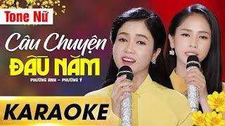 KARAOKE Câu Chuyện Đầu Năm - Song Ca Tone Nữ | Phương Anh ft Phương Ý