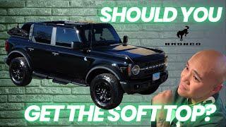 Should you get a SOFT TOP Bronco?