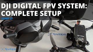 DJI Digital FPV system - Unboxing and COMPLETE setup with Holybro Kopis 2 HDV /part 2/