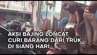 Aksi Nekat Kawanan Bajing Loncat Mencuri Barang Dari Truk di Siang Hari