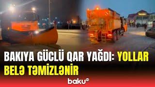 Paytaxt yolları qardan təmizlənir | AAYDA-dan görüntülər