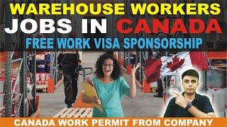  Warehouse Jobs in CANADA with LMIA | Work Visa Sponsorship | Canada Work Permit 2023