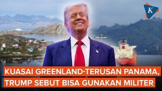 Trump Tak Kesampingkan Kekuatan Militer untuk Kuasai Greenland dan Terusan Panama