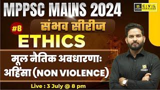 Ethics for MPPSC Mains 2024 | मूल नैतिक अवधारणाः अहिंसा | संभव सीरीज #8 | By Vikramaditya Sir