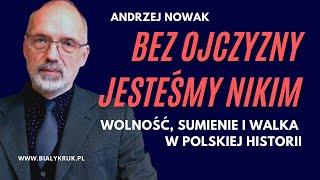 Prof. Andrzej Nowak: Wolność, sumienie i ojczyzna w polskiej historii.