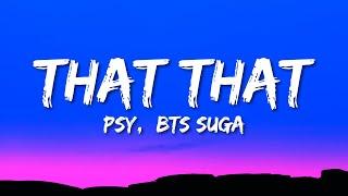 PSY - That That (Lyrics) ft. BTS SUGA