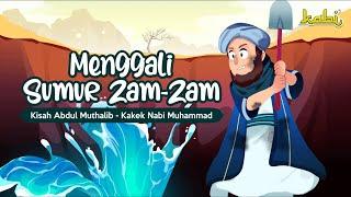 Kisah Abdul Muthalib - Kakek Rasulullah yang menemukan Kembali Sumur Zam-zam | Kisah Teladan Nabi