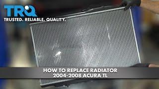 How to Replace Radiator 2004-2008 Acura TL