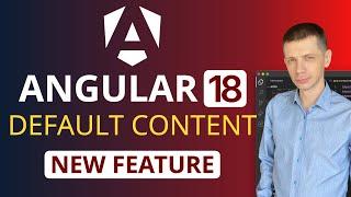 Angular 18 New Feature for ng-content: Default Content