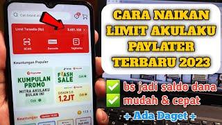 Cara Naikan Limit Di Akulaku | Cara Menaikan Limit Akulaku Paylater Terbaru 2023