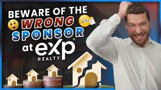 How to Choose the Right Sponsor at eXp and not be SCREWED