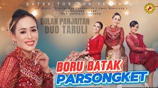 BULAN PANJAITAN Feat DUO TARULI, BORU BATAK PARSONGKET,Cipt.Bulan Panjaitan(Official Music & Video)