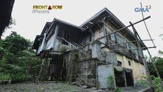 Front Row: Ang misteryosong lumang bahay sa San Miguel, Bulacan