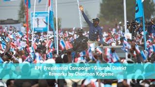 RPF Presidential Campaign - Gicumbi District | Remarks by Chairman Kagame.