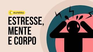 CONSEQUÊNCIAS do ESTRESSE para o CORPO e para a MENTE | Eurekka