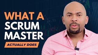 What Does a Scrum Master Actually Do?