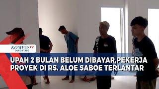 Upah 2 Bulan Belum Dibayar,Puluhan Pekerja Proyek Bangunan di RS Aloe Saboe Kota Gorontalo Terlantar