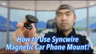 How to Use Syncwire Magnetic Car Phone Mount?