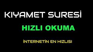 KIYAMET  SURESİ HIZLI OKUMA