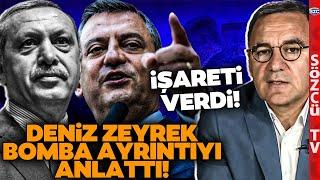 Deniz Zeyrek Erdoğan İfşa Etti Dedi O Detayı Açıkladı! Özgür Özel'e Bunları Dedi Ama...