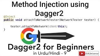 Dagger2 for Beginners-9 | Method Injection with Dagger2, @Inject, @Component | U4Universe