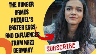 The Hunger Games prequel's easter eggs and influences from Nazi Germany