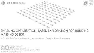 ENABLING OPTIMISATION-BASED EXPLORATION FOR BUILDING MASSING DESIGN - CAADRIA 2020 presentation