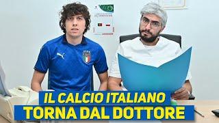 IL CALCIO ITALIANO TORNA DAL DOTTORE - Parodia