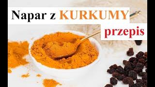 Napar z KURKUMY - PRZEPIS