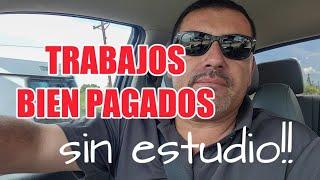 Trabajos bien pagados sin tener estudio! Y como agarrarlos! #buentrabajo #buendinero #progreso