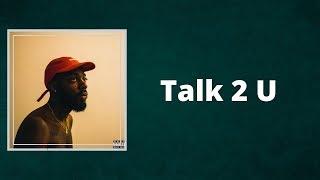 Brent Faiyaz - Talk 2 U  (Lyrics)