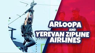 ARLOOPA and Yerevan Zipline Airlines!