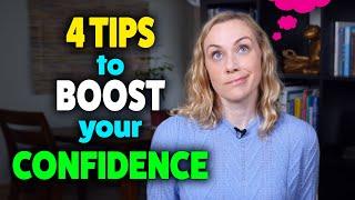 4 Tips To Boost Your Confidence!