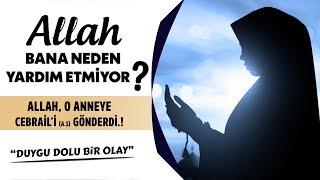 Allah Neden Bana Yardım Etmiyor? "GÜVEN" | Mutlaka İzleyin.! (İmanını Artıracak Duygu Dolu Bir Olay)