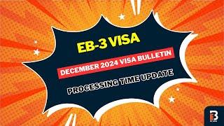  EB-3 Visa Processing Times - December 2024 Visa Bulletin Update