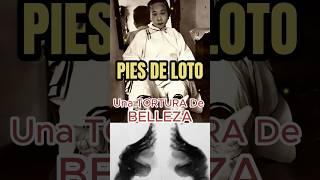 PIES DE LOTO🪷 Una TORTURA De BELLEZA #viral #historia #curiosidades#sabiasque #foryou